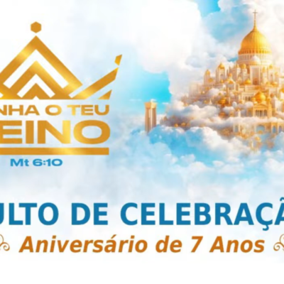 Aniversário de 7 anos da Igreja Assembleia de Deus Mensagem de Cristo